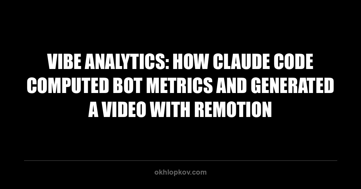 Vibe Analytics: How Claude Code Computed Bot Metrics and Generated a Video with Remotion
