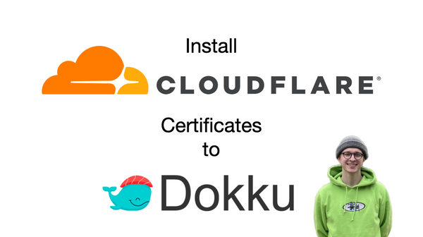 Cloudflare certificates + Dokku